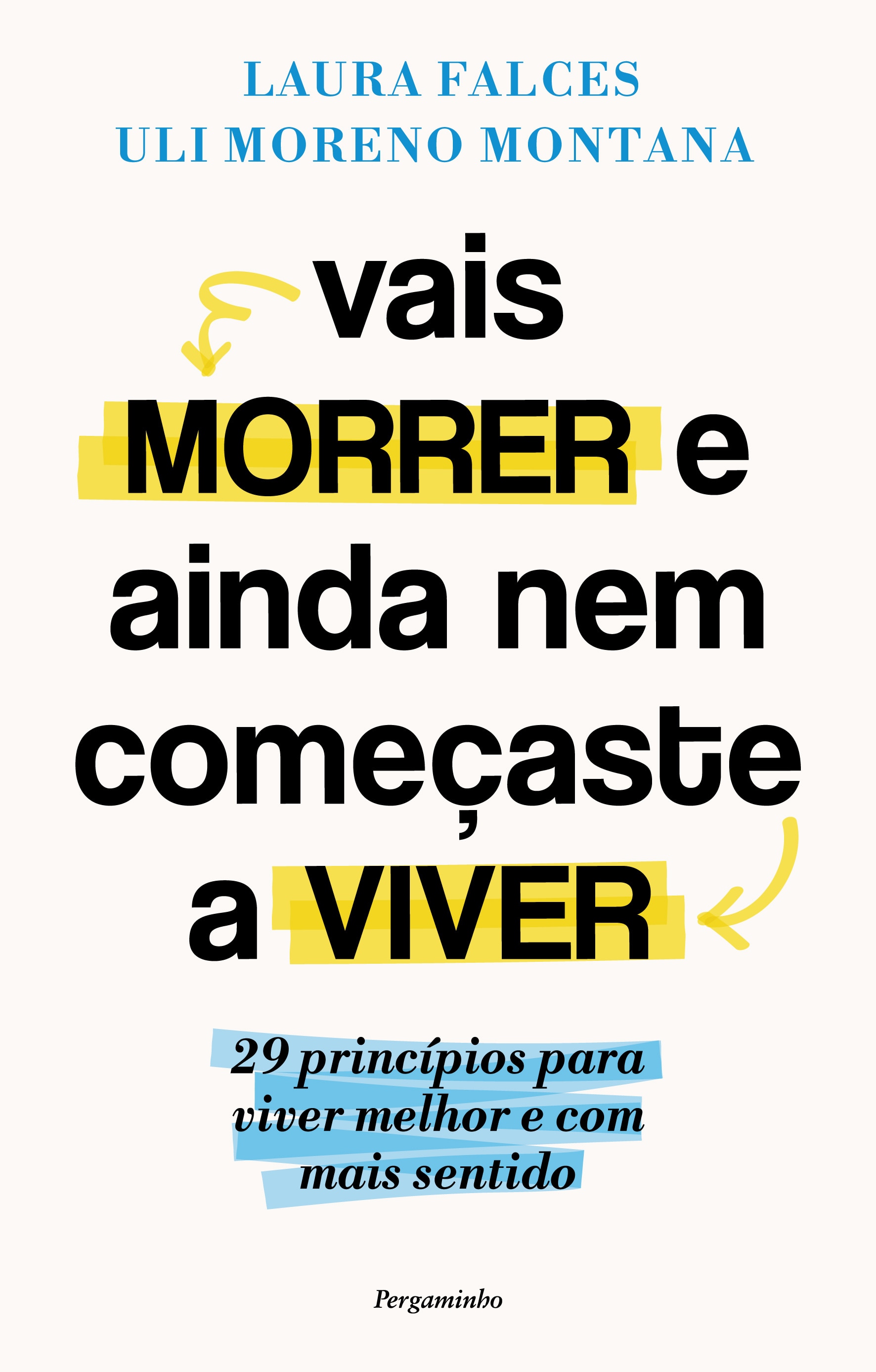 Imagem 0 de Vais Morrer e ainda nem começaste a Viver - 29 princípios para viver melhor e com mais sentido