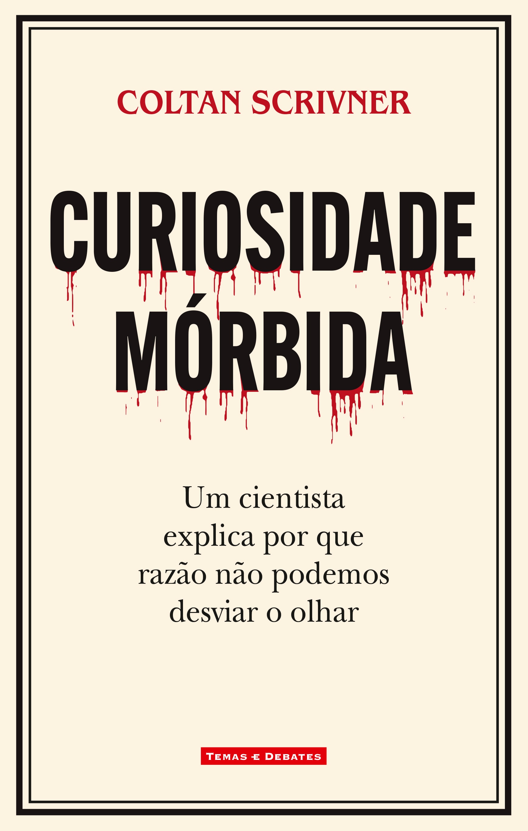 Imagem 0 de Curiosidade Mórbida
