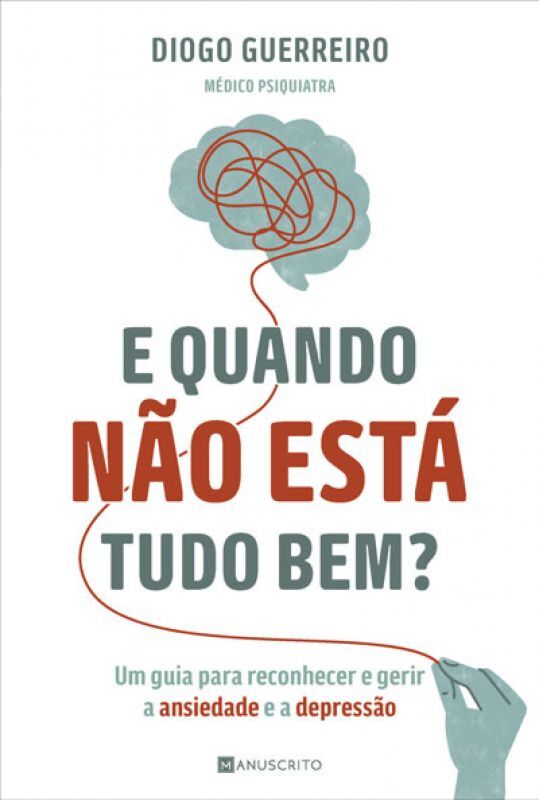Imagem 0 de E Quando Não Está Tudo Bem? Um Guia para Reconhecer e Gerir a Ansiedade e a Depressão