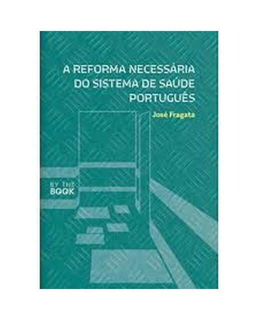 Imagem 0 de A Reforma Necessária do Sistema de Saúde Português
