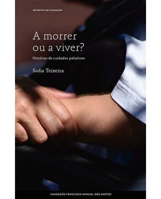 A morrer ou a viver? historias de cuidados paliati 1