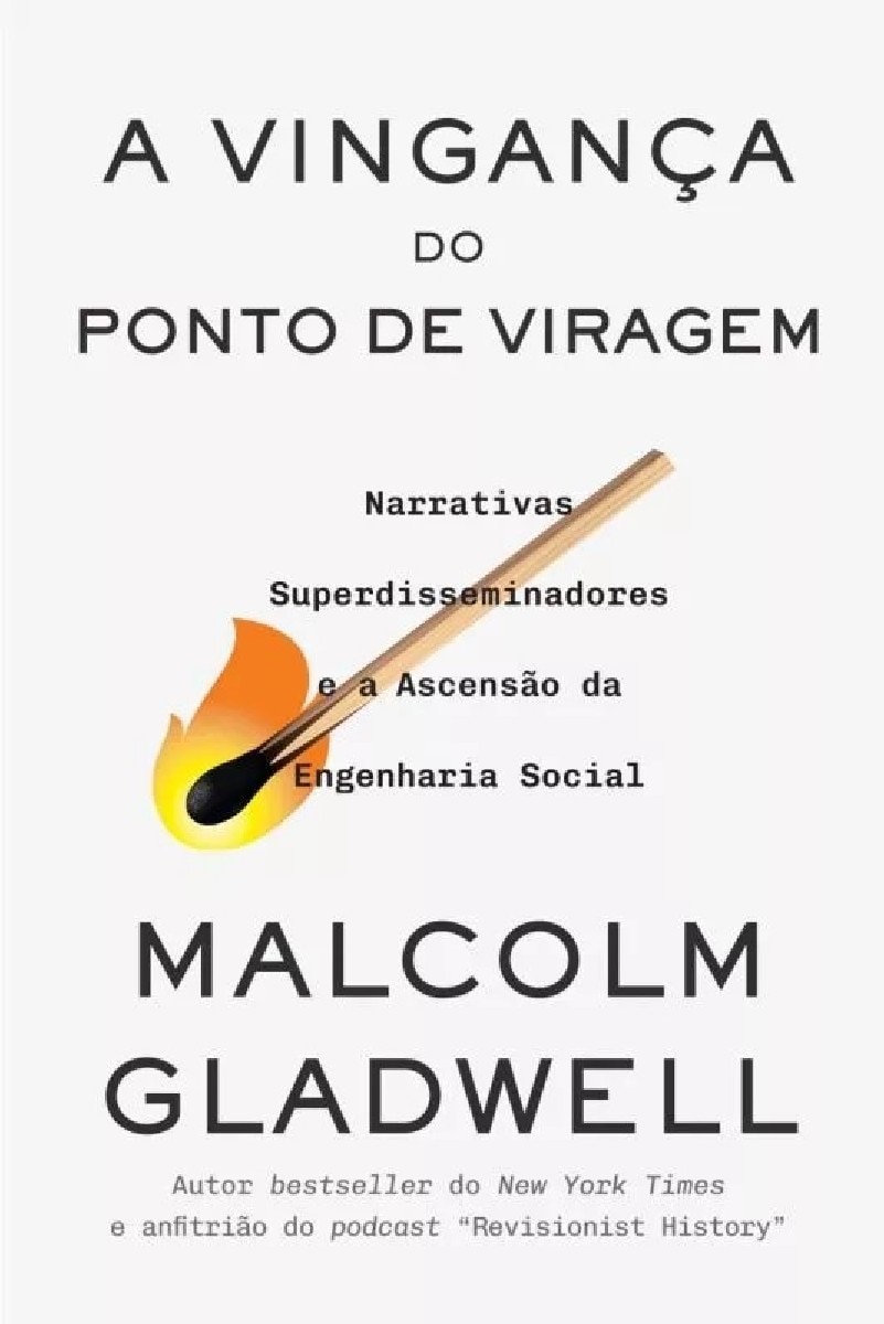 Imagem 0 de A Vingança do Ponto de Viragem - Narrativas, Superdisseminadores e a Ascensão da Engenharia Social
