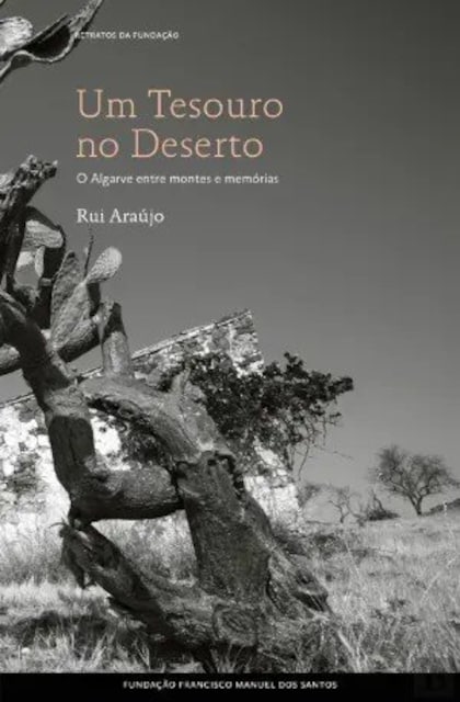 Imagem 0 de Um Tesouro no Deserto - O Algarve entre montes e memórias