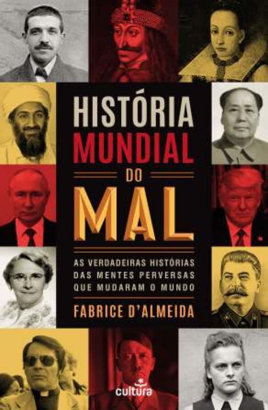 Imagem 0 de História Mundial do Mal - As Verdadeiras Histórias das Mentes Perversas que Mudaram o Mundo