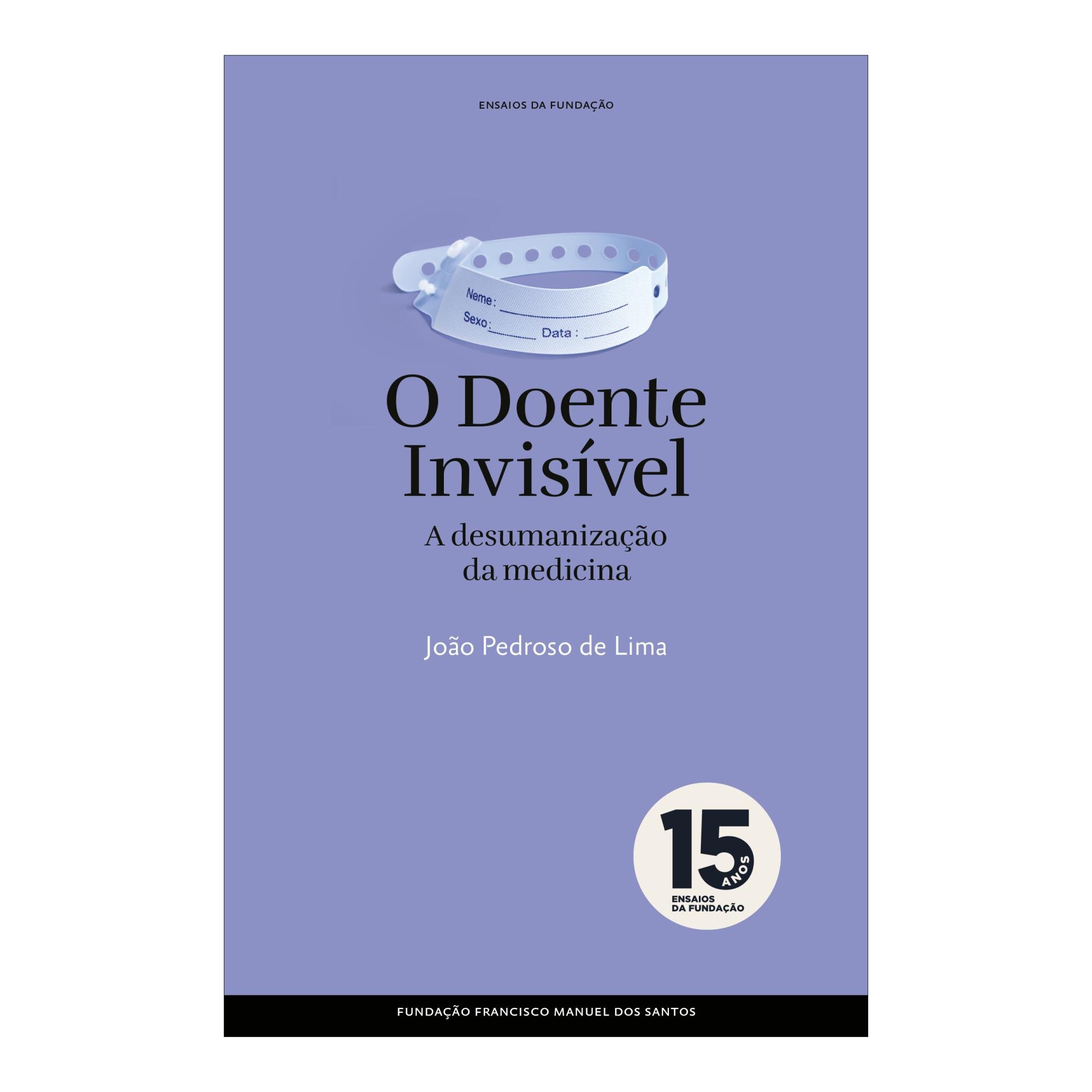 Imagem 0 de O Doente Invisível - A Desumanização da Medicina