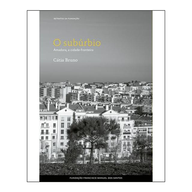 Imagem 0 de O Subúrbio - Amadora, a Cidade-fronteira