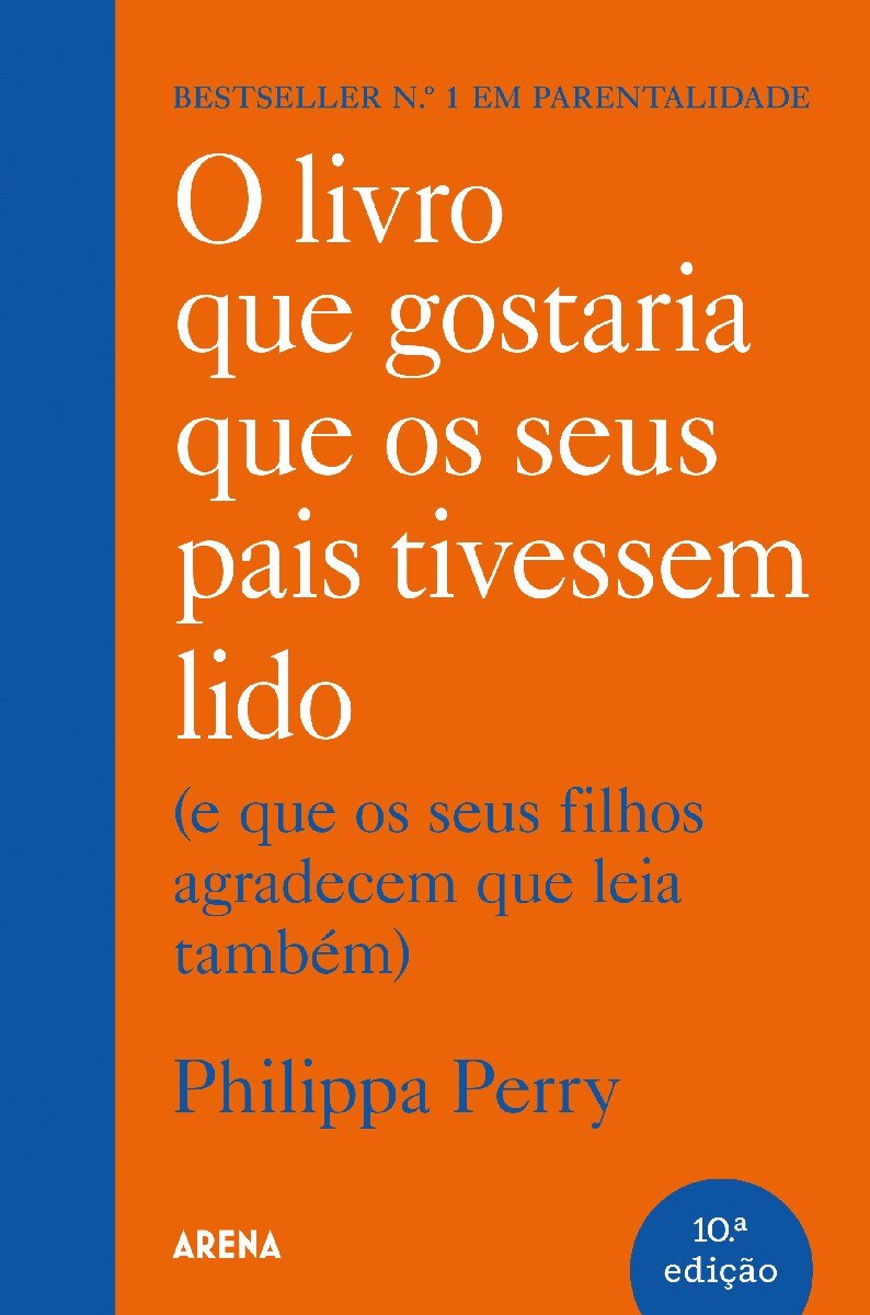 O Livro que Gostaria que os Seus Pais Tivessem Lido (e que os seus filhos agradecem que leia também) 1