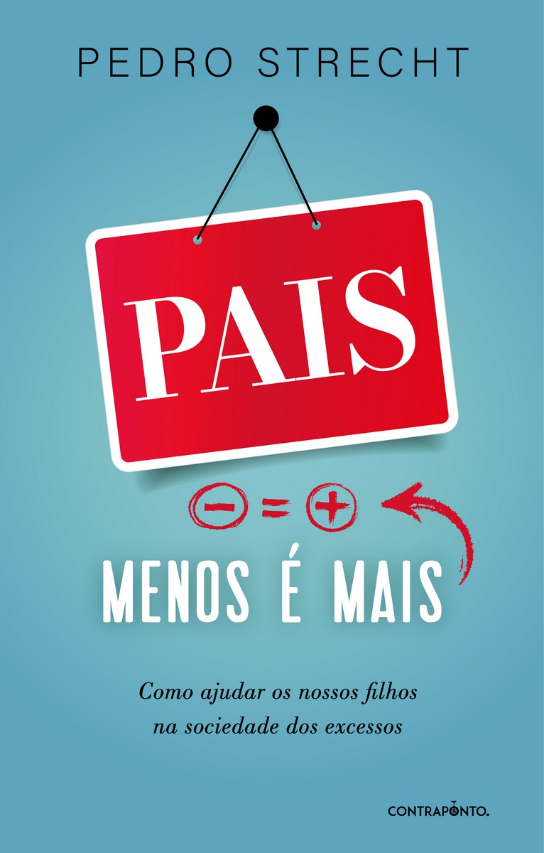 Imagem 0 de Pais, Menos é Mais - Como ajudar os nossos filhos na sociedade dos excessos