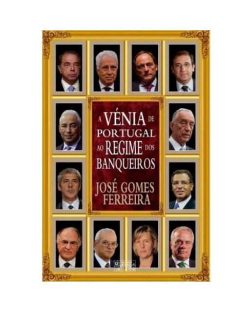 Imagem 0 de A Vénia de Portugal ao Regime dos Banqueiros