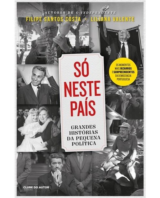 Só Neste País - Grandes histórias da pequena política 1