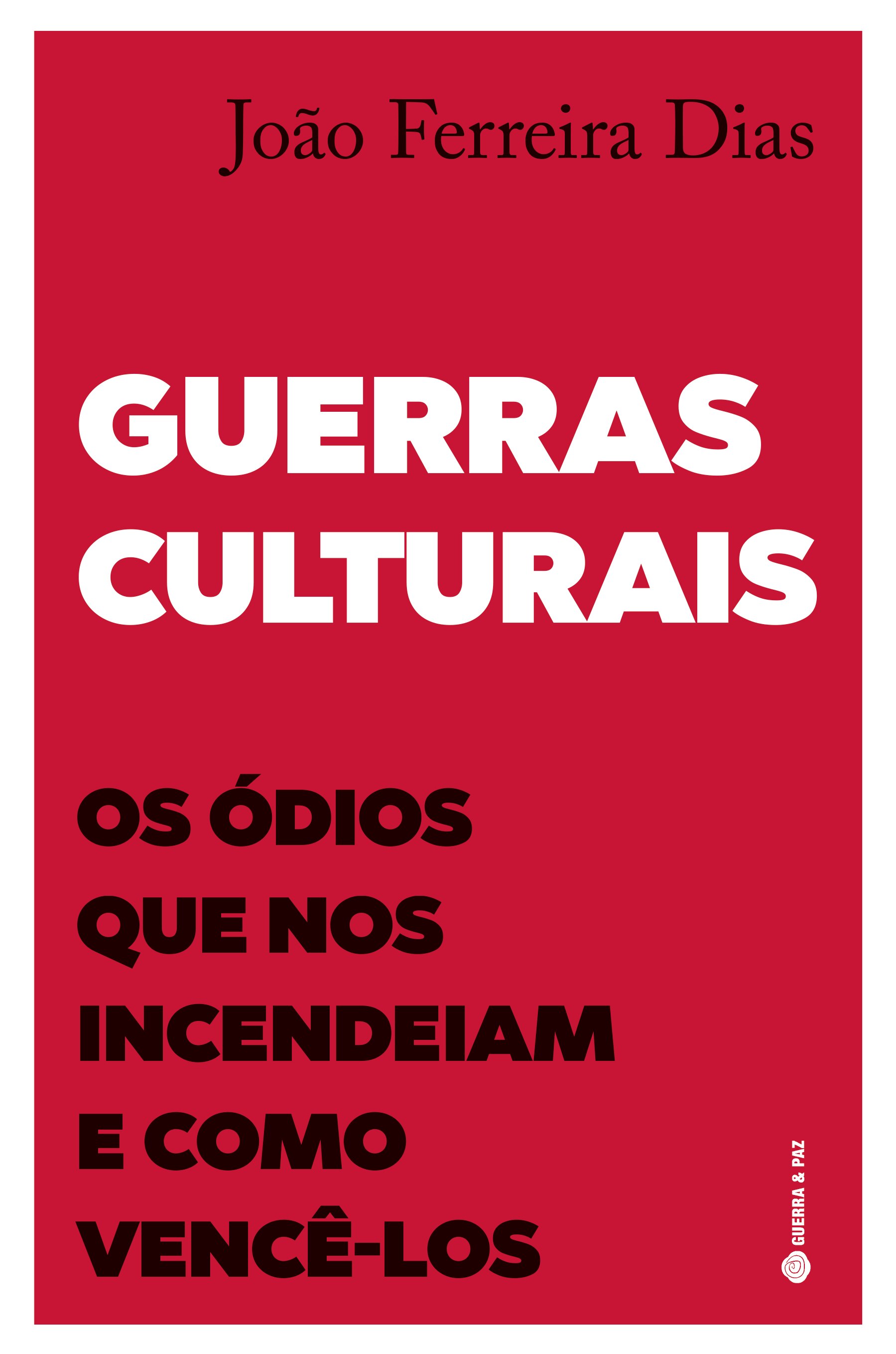 Guerras Culturais - Os ódios que nos incendeiam e como vencê-los 1