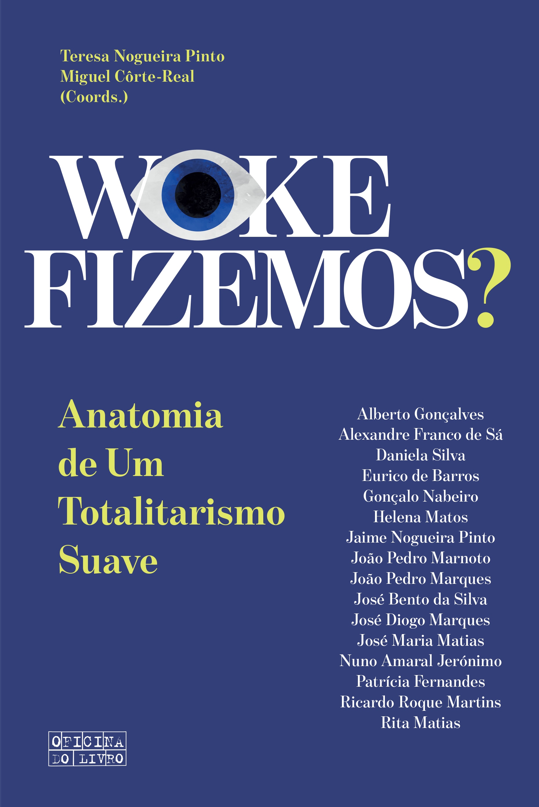 Woke Fizemos? - Anatomia de um totalitarismo suave 1