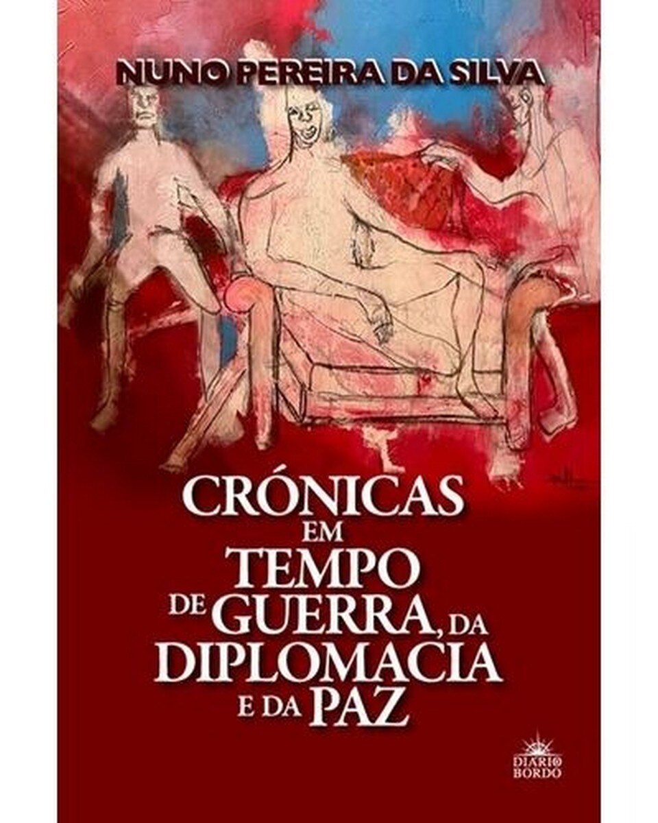 Crónicas em Tempo de Guerra, da Diplomacia e da Paz 1