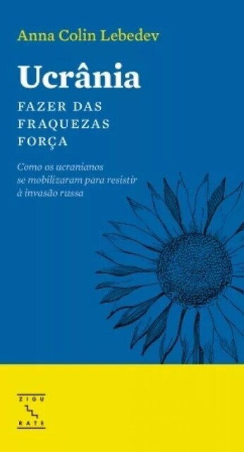 Imagem 0 de Ucrânia - Fazer das Fraquezas Força - Como os ucranianos se mobilizaram para resistir à invasão russa