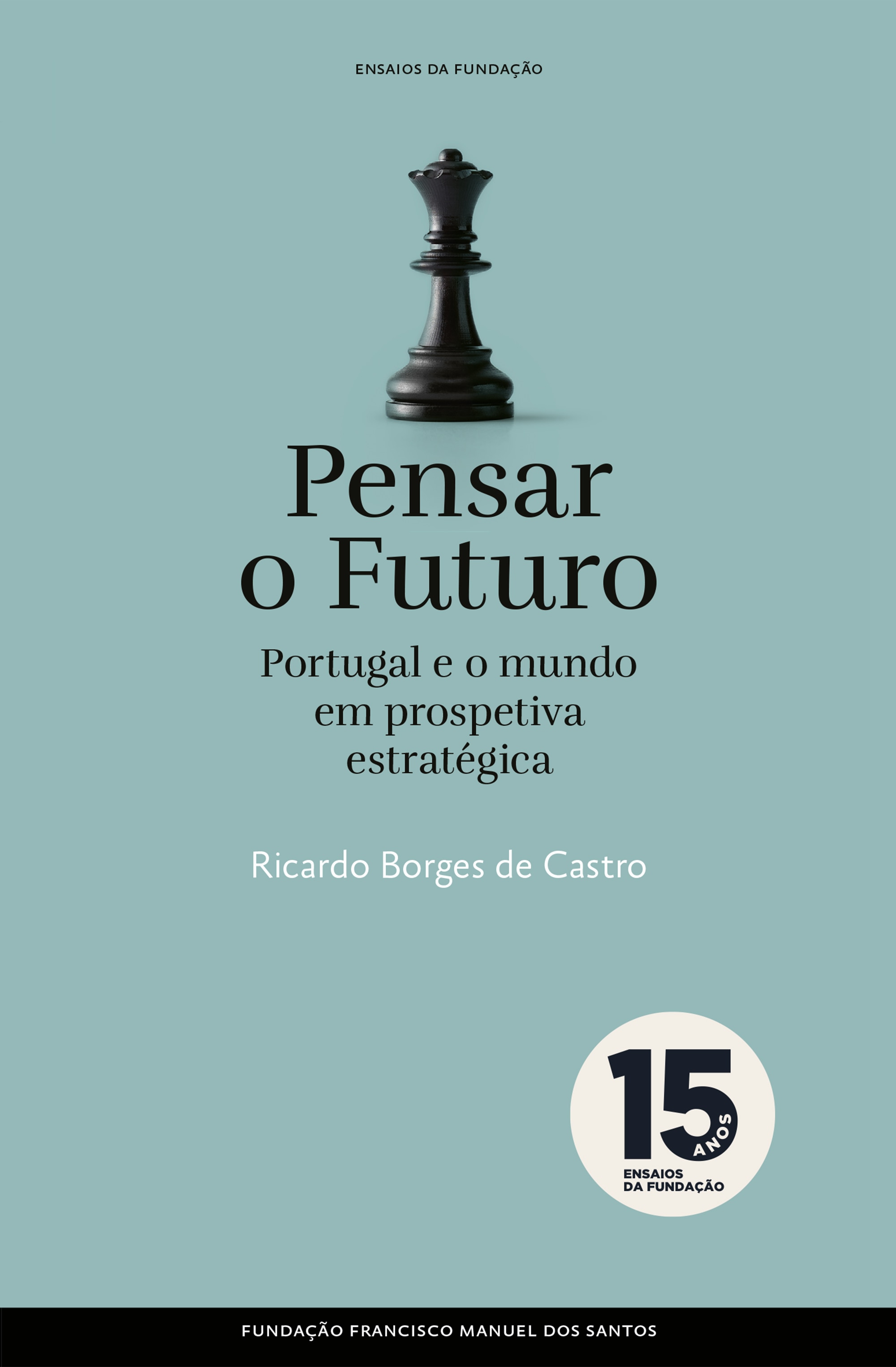 Imagem 0 de Pensar o Futuro - Portugal e o mundo em prospetiva estratégica