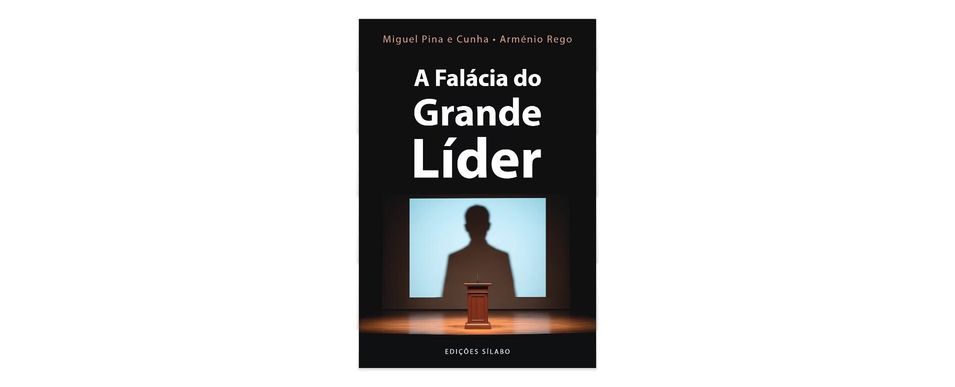Imagem 0 de A Falácia do Grande Líder