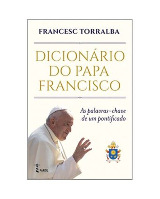 Dicionário do Papa Francisco - As Palavras-Chave de um Pontificado 1