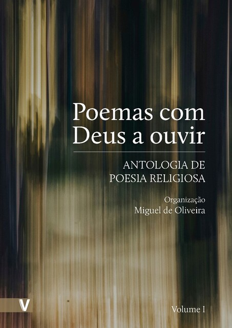 Imagem 0 de Poemas com Deus a Ouvir - Antologia de Poesia Religiosa - Volume I