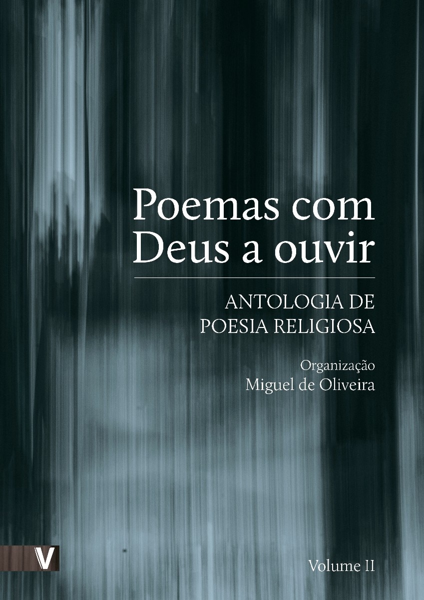 Poemas com Deus a Ouvir - Antologia de Poesia Religiosa - Volume II 1
