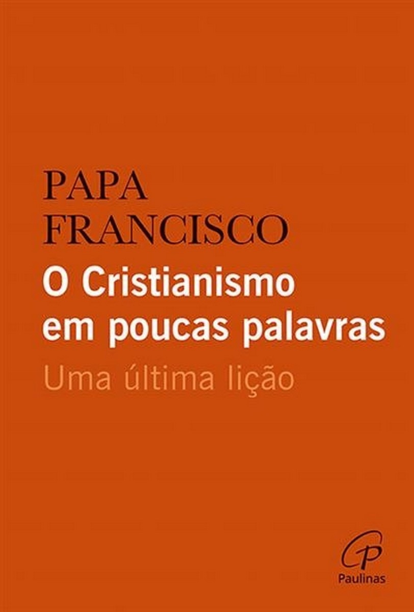 Imagem 0 de O Cristianismo em Poucas Palavras - Uma última lição