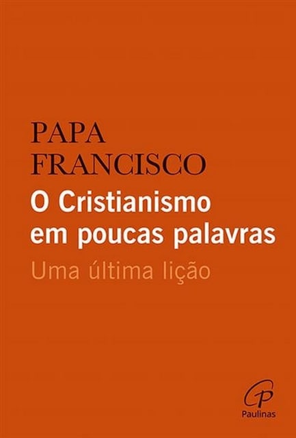Imagem 0 de O Cristianismo em Poucas Palavras - Uma última lição