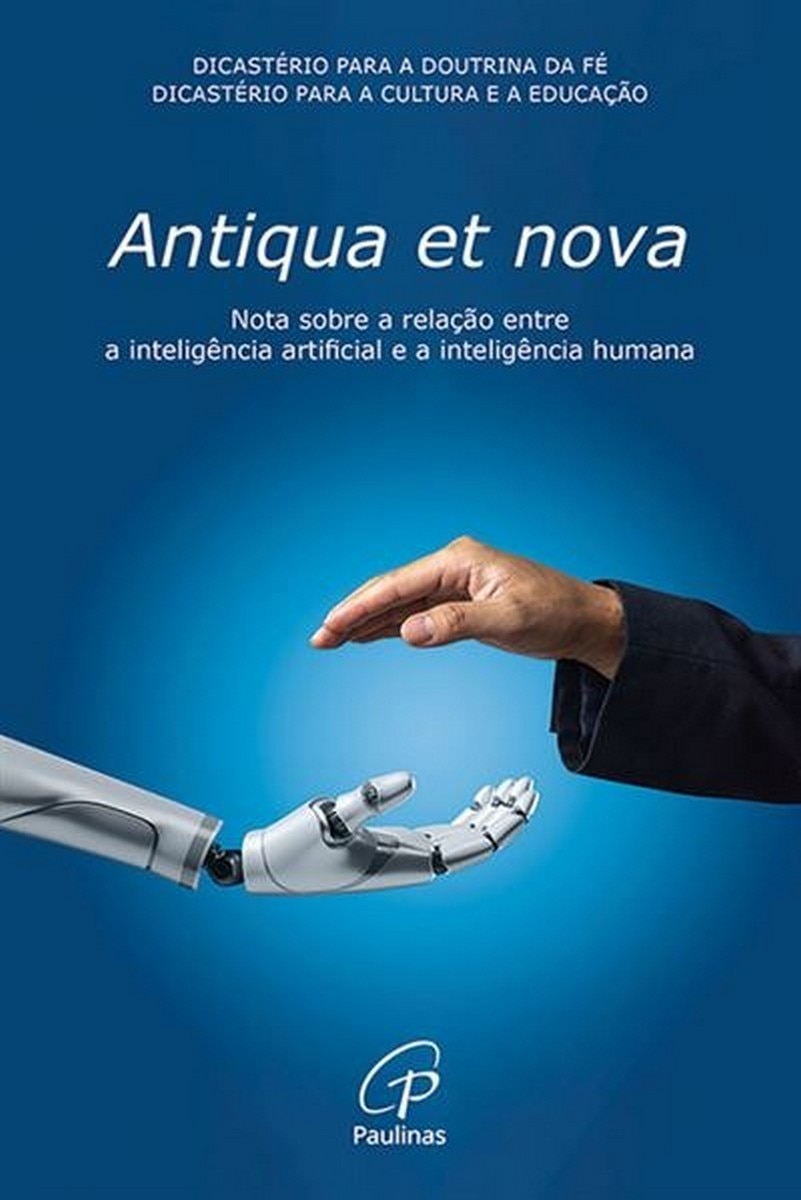 Antiqua et Nova - Nota sobre a relação entre a inteligência artificial e a inteligência humana 1