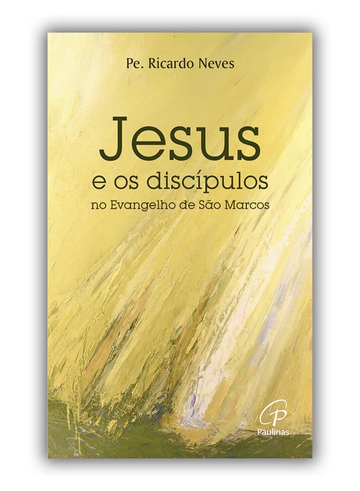 Jesus e os Discípulos no Evangelho de São Marcos 1