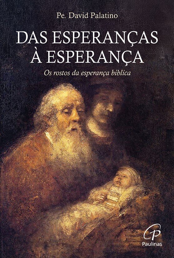 Imagem 0 de Das Esperanças à Esperança - Os rostos da esperança bíblica