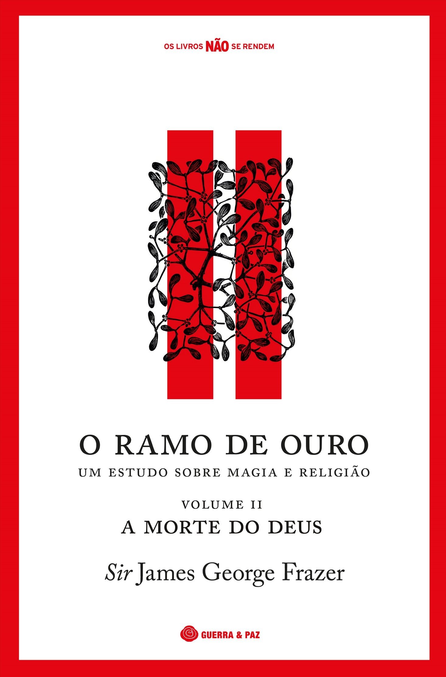 Imagem 0 de O Ramo de Ouro: Um Estudo sobre Magia e Religião - Volume II - A Morte do Deus
