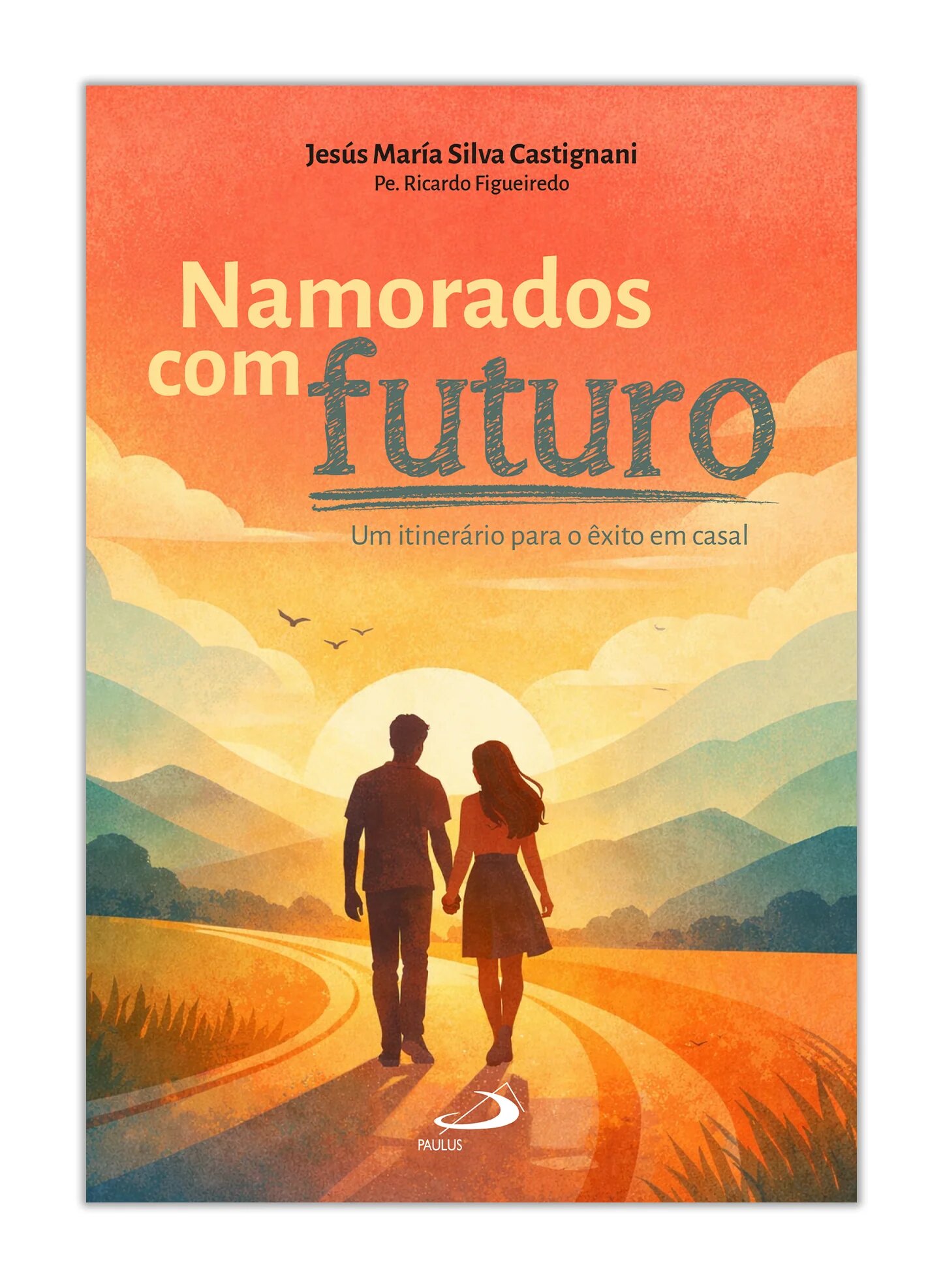 Imagem 0 de Namorados com Futuro - Um Itinerário para o Êxito em Casal