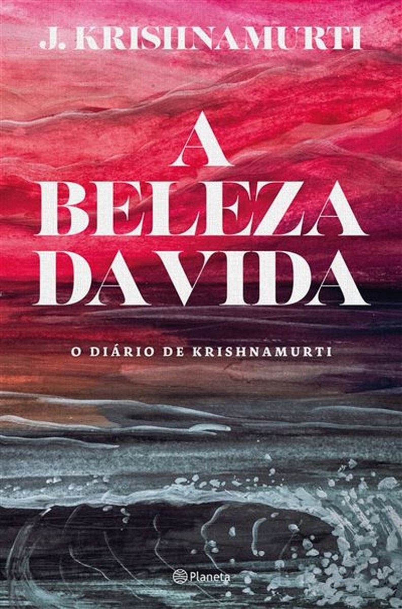A beleza da vida o diario de krishnamurti 1