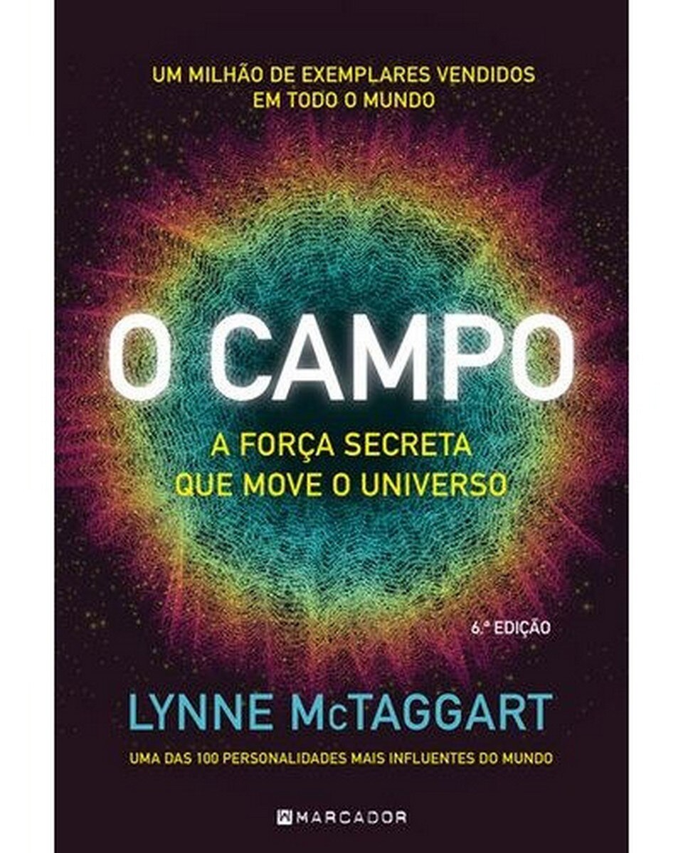 O Campo - A força secreta que move o universo 1