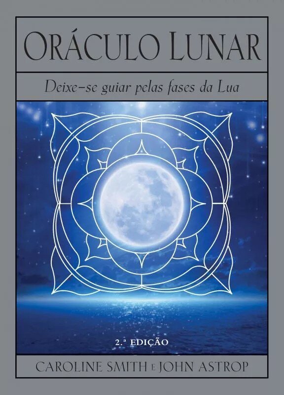 Oráculo Lunar - Deixe-se Guiar pelas Fases da Lua 1