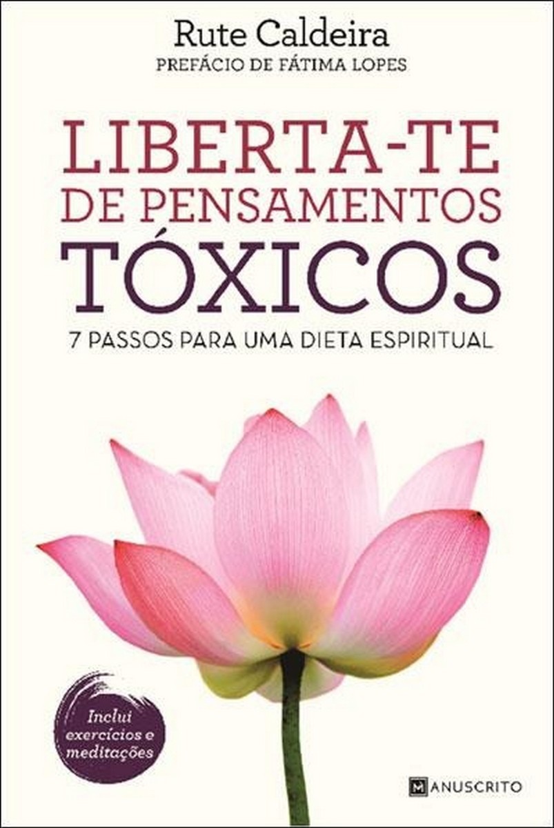 Liberta-te de Pensamentos Tóxicos - 7 passos para uma dieta espiritual 1