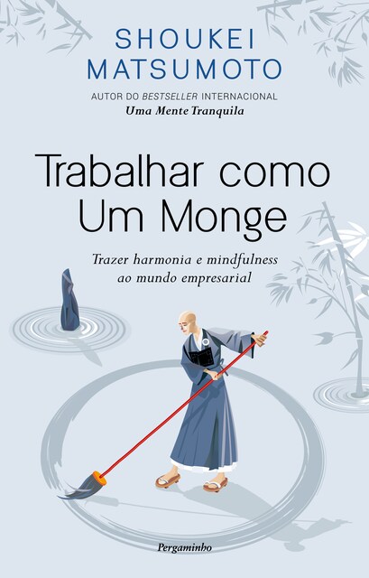 Imagem 0 de Trabalhar como Um Monge - Trazer harmonia e mindfulness ao mundo empresarial