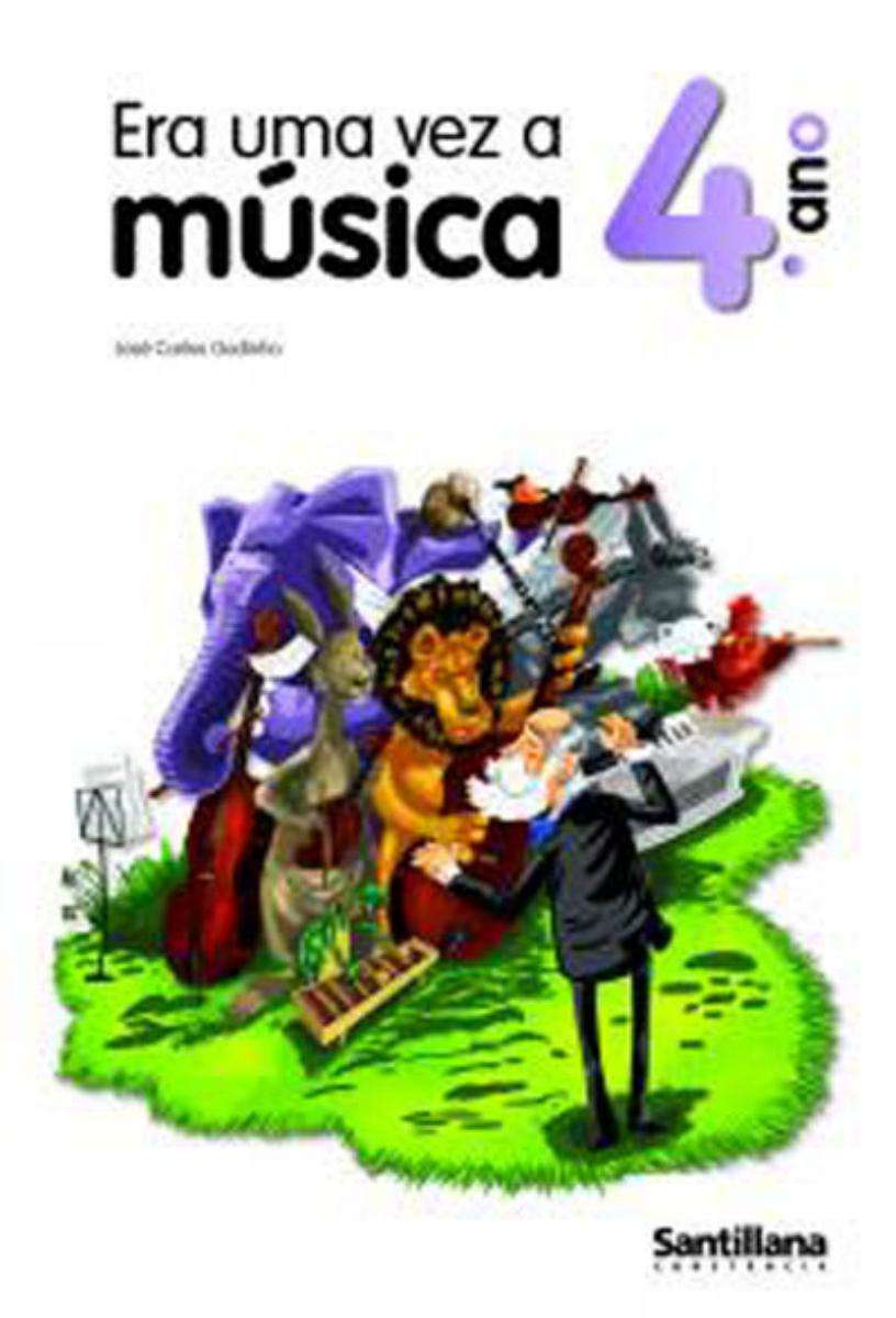 Imagem 0 de Era Uma Vez a Música - Expressão e Educação Musical - 4º Ano - Manual