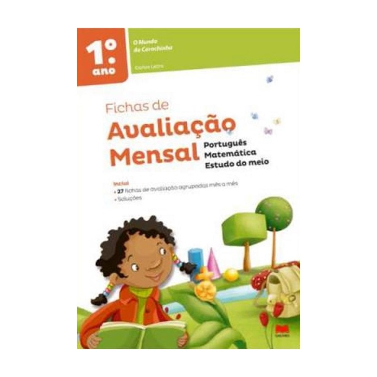 Fichas de Avaliação Mensal O Mundo da Carochinha 1º ano 1