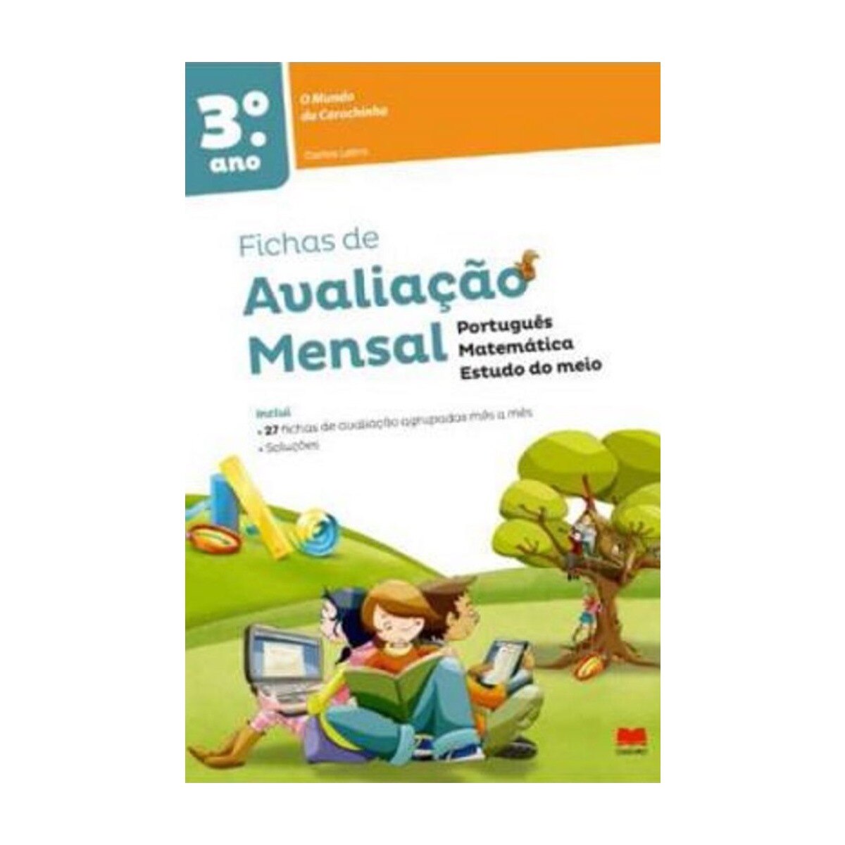 Fichas de Avaliação Mensal: O Mundo da Carochinha 3º ano 1