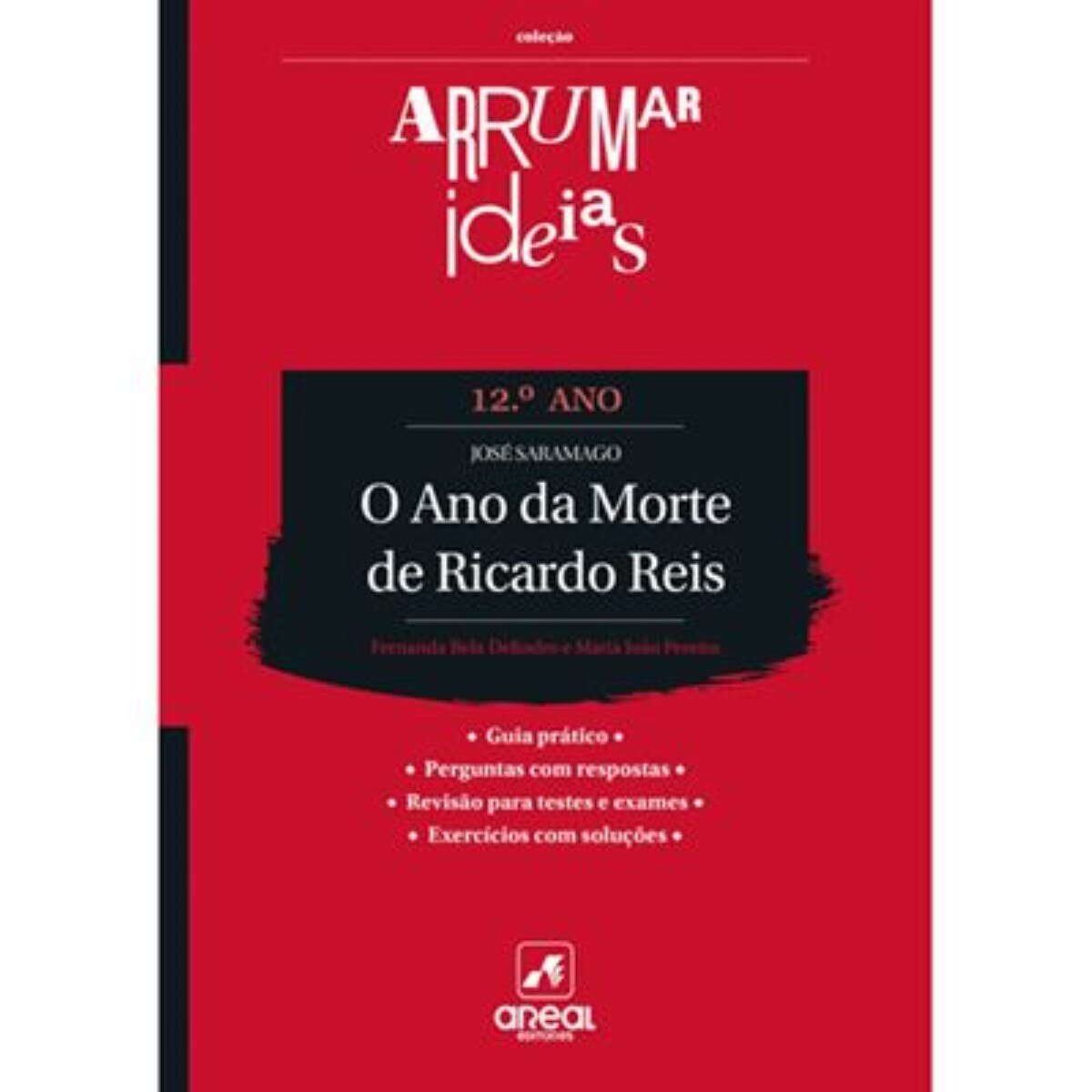 Arrumar Ideias - O Ano da Morte de Ricardo Reis - José Saramago - 12.º Ano 1