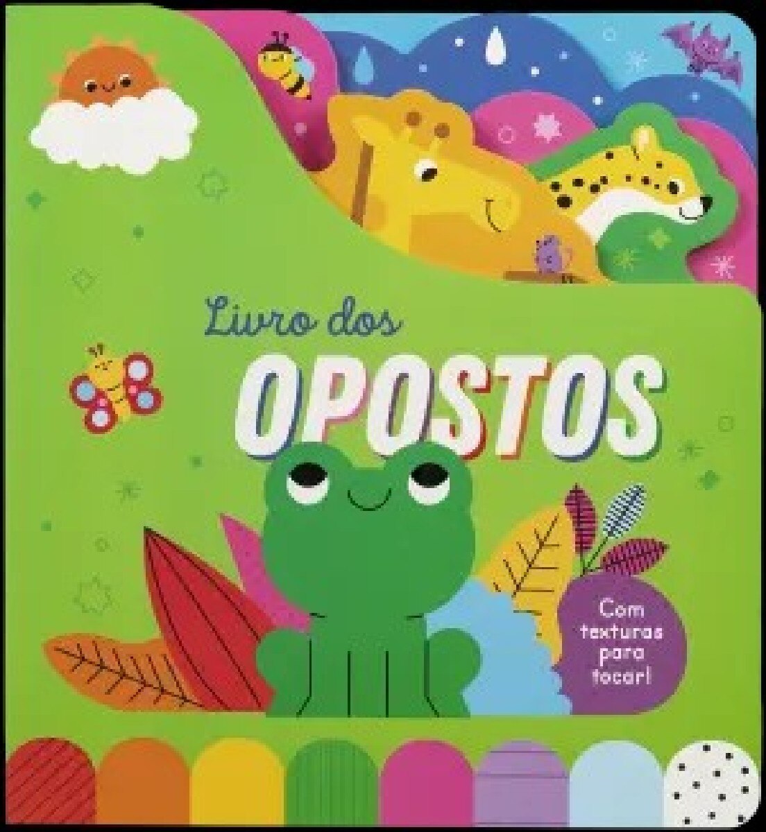 Livro dos Opostos - Com Texturas para Tocar! 1