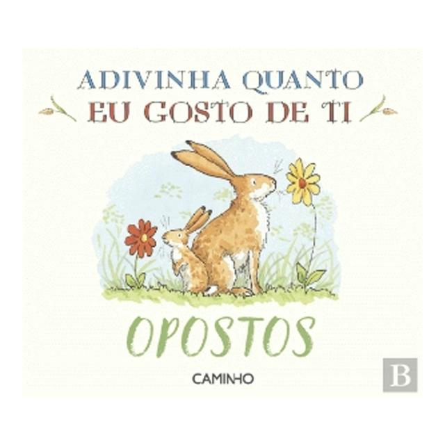 Imagem 0 de Adivinha Quanto Eu Gosto de Ti - Opostos