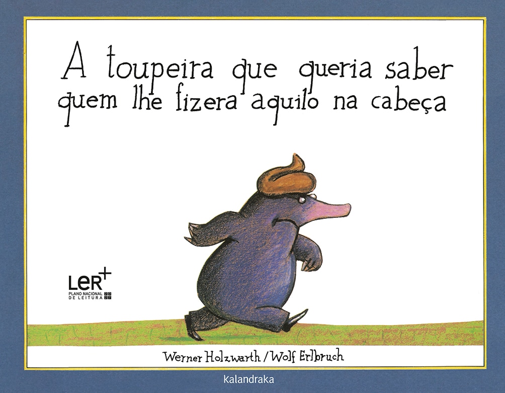 Imagem 0 de A Toupeira Que Queria Saber Quem Lhe Fizera Aquilo na Cabeça