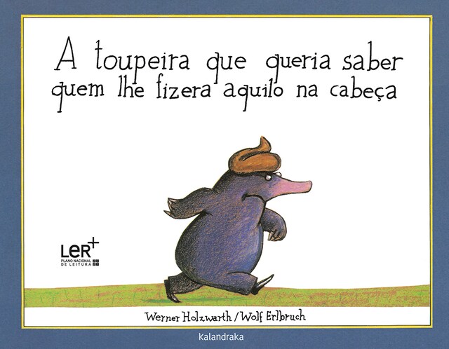 Imagem 0 de A Toupeira Que Queria Saber Quem Lhe Fizera Aquilo na Cabeça