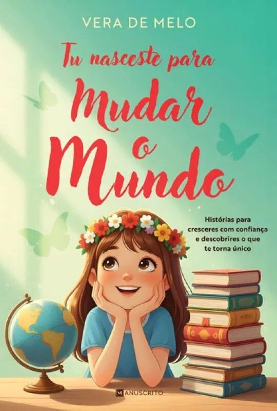 Tu Nasceste para Mudar o Mundo 1
