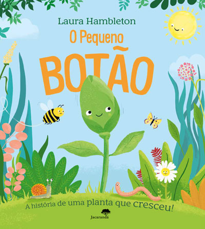 Imagem 0 de O Pequeno Botão - A história de uma planta que cresceu!