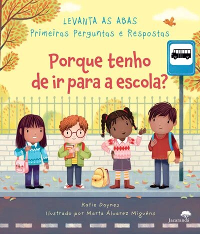 Imagem 0 de Porque Tenho de ir para a Escola - Primeiras Perguntas e Respostas