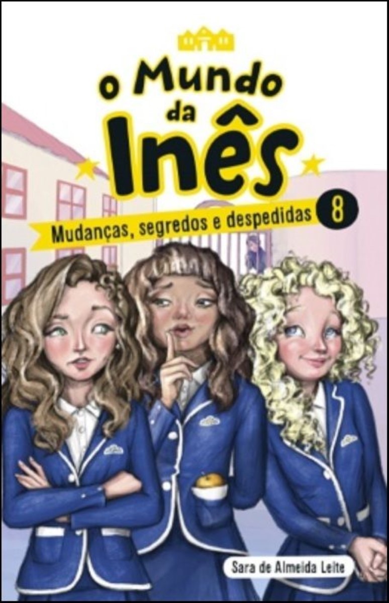 Imagem 0 de O Mundo da Inês - Mudanças, segredos e despedidas