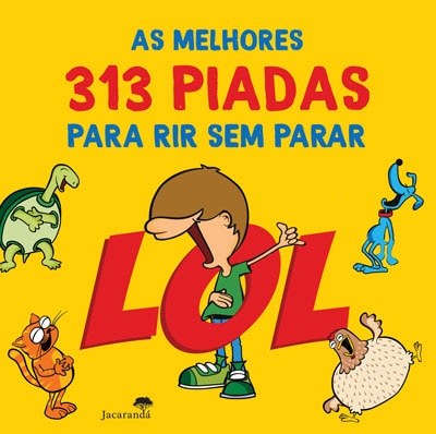 Imagem 0 de LOL - As Melhores 313 Piadas para Rir sem Parar