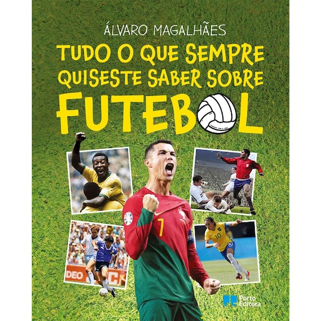 Imagem 0 de Tudo o Que Sempre Quiseste Saber Sobre Futebol