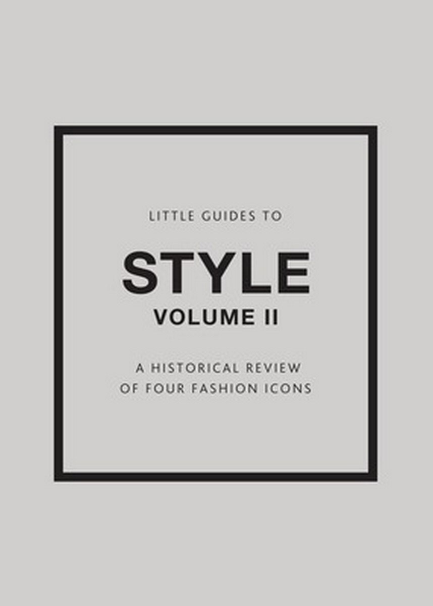 Imagem 0 de Little Guides To Style II - A Historical Review Of Four Fashion Icons